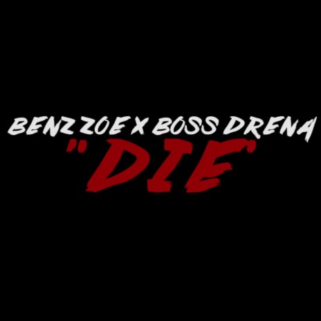 Die ft. Boss Drena