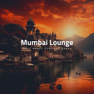 Mumbai Lounge: Best Hindu Chillout Beats