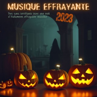 Musique effrayante 2023: Des sons terrifiants pour une nuit d'Halloween effroyable maudite