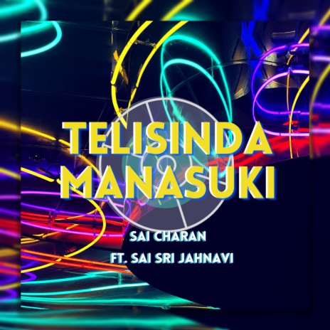 Telisinda Manasuki ft. Sai Sri Jahnavi | Boomplay Music