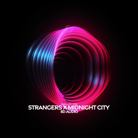 strangers x midnight city (8d audio) ft. (((())))