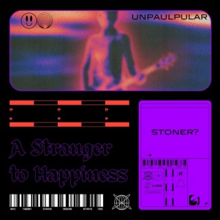 A Stranger To Happiness