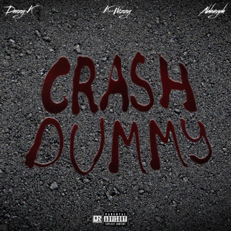Crash Dummy ft. NAHVEYAH & Deezy K | Boomplay Music
