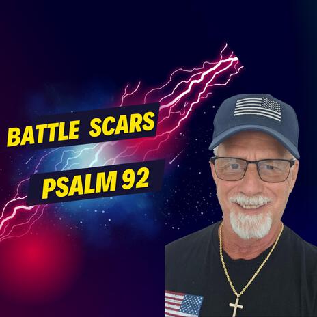 Battle Scars Psalm 92 | Boomplay Music