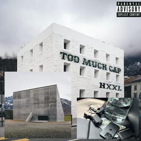 TOO MUCH CAP ft. SVTYA | Boomplay Music