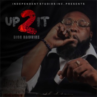 Up 2 It lyrics | Boomplay Music