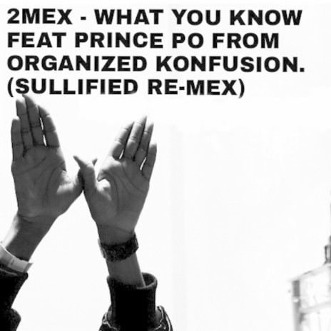 What U Know About? (SullifIEd Re - Mex) ft. Prince Po | Boomplay Music