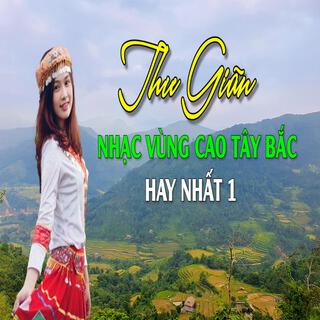 THƯ GIÃN VỚI NHẠC VÙNG CAO TÂY BẮC HAY NHẤT 1