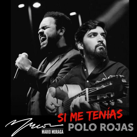 Si Me Tenías (feat. Mario Moraga) | Boomplay Music