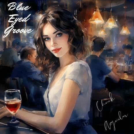 Blue Eyed Groove | Boomplay Music