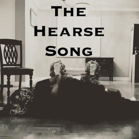 The Hearse Song | Boomplay Music