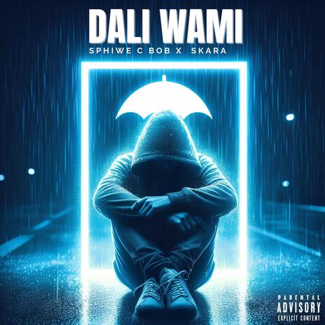 Dali wami ft. Sphiwe C Bob & Skara | Boomplay Music