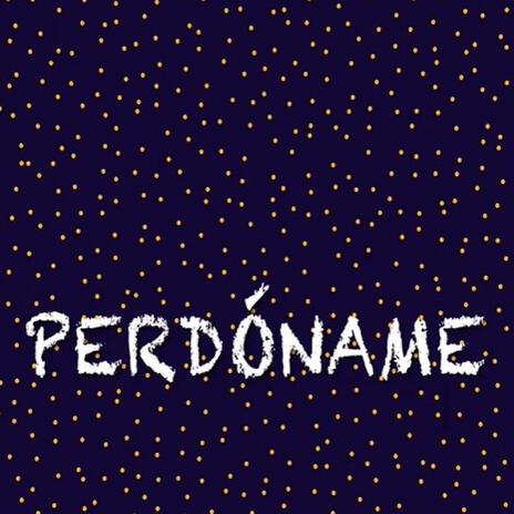 PERDÓNAME | Boomplay Music