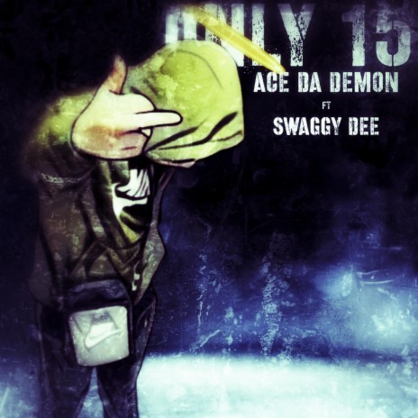 Only 15 ft. Swaggy Dee | Boomplay Music