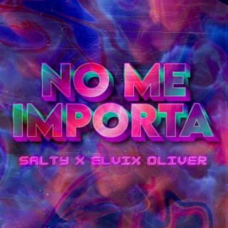 No Me Importa ft. Elvix Oliver lyrics | Boomplay Music