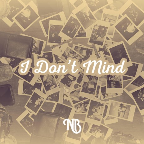 I Don't Mind | Boomplay Music