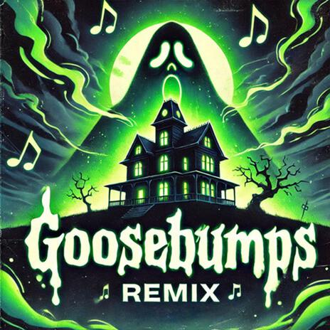 Goosebumps Theme | Boomplay Music