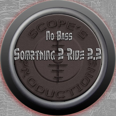 Something2 Ride 2.2 (No Bass Version) | Boomplay Music