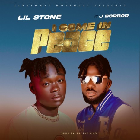 I COME IN PEACE ft. J. Borbor | Boomplay Music