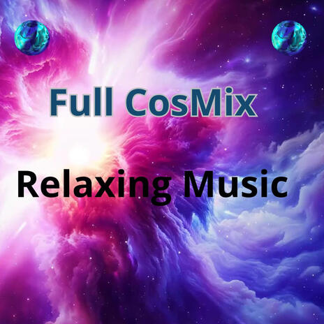 Full Cosmix | Boomplay Music