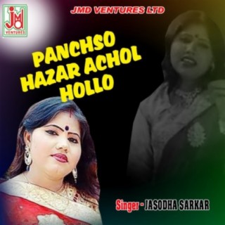 Panchso Hazar Achol Hollo