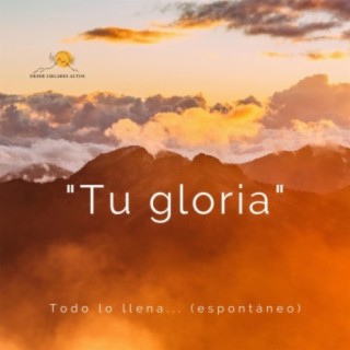 Tu gloria (espontáneo) lyrics | Boomplay Music