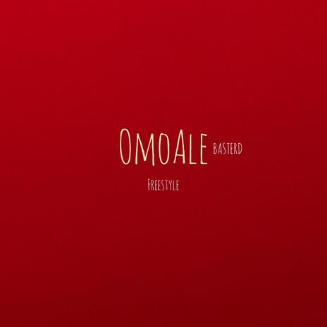 OmoAle (basterd) freestyle | Boomplay Music