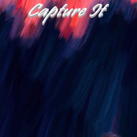 Capture it