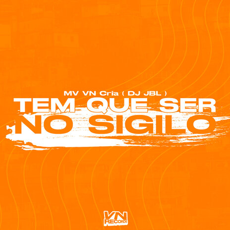 Tem Que Ser no Sigilo ft. DJ JDL | Boomplay Music