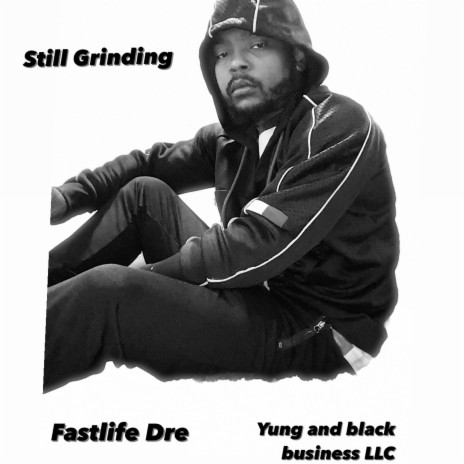 still grinding ft. fastlife dre