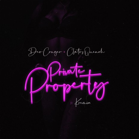 Private Property ft. Clatos Quench & Kremin | Boomplay Music