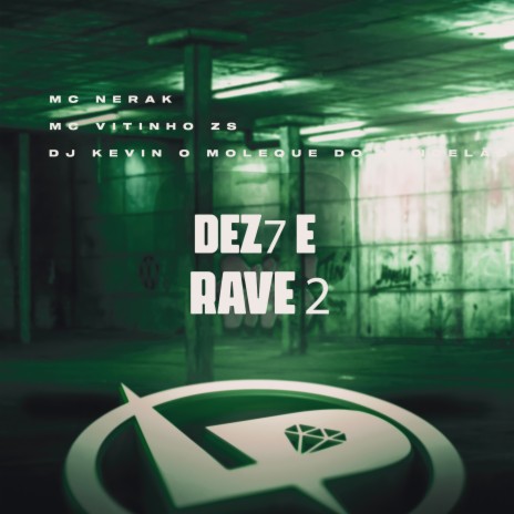 Dez7 É Rave 2 ft. Mc Vitinho ZS & DJ KEVIN O MOLEQUE DO MANDELÃO | Boomplay Music