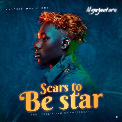 Scars to be Star | Boomplay Music