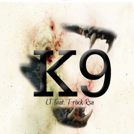 K9 (feat. T-rock Rsa)