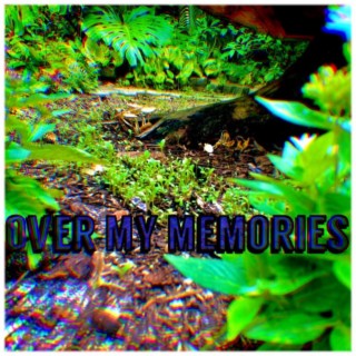 Over My Memories