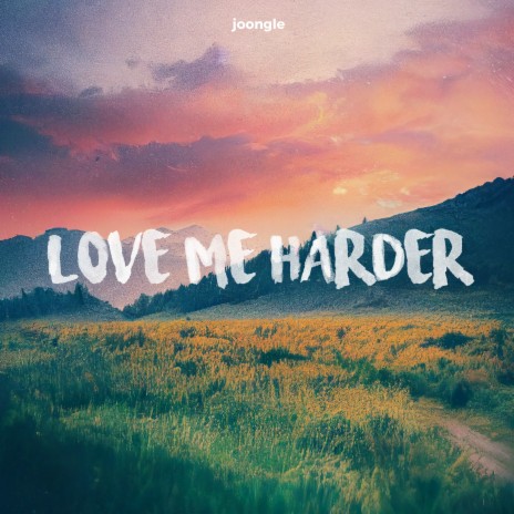 Love Me Harder | Boomplay Music