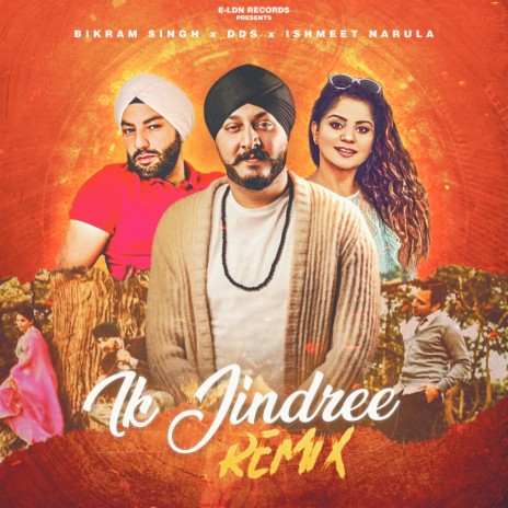 Ik Jindree (Remix) ft. Bikram Singh & Ishmeet Narula | Boomplay Music