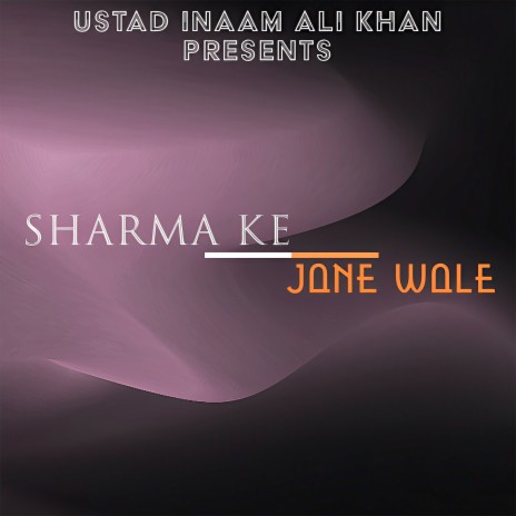 Sharma Ke Jane Wale | Boomplay Music
