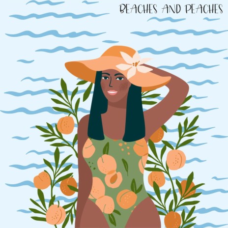 Beaches and Peaches | Boomplay Music