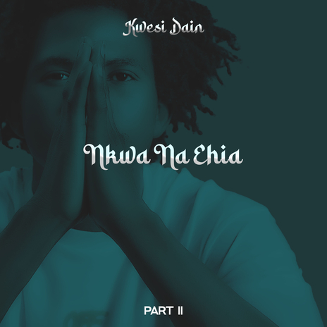 Nkwa na Ehia 2 | Boomplay Music