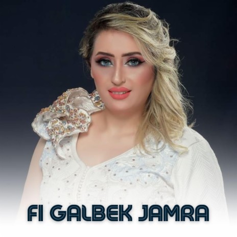 Fi Galbek Jamra ft. Rachid Berriah | Boomplay Music