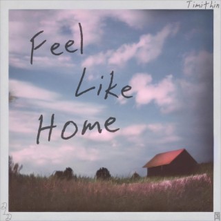 Feel Like Home lyrics | Boomplay Music