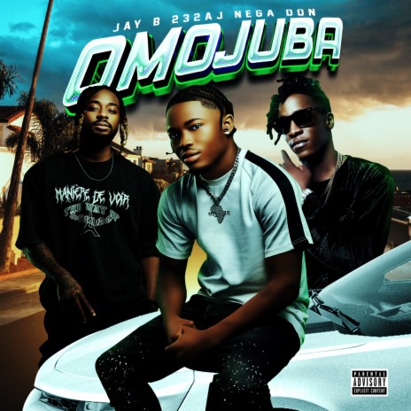 OMOJUBA ft. 232 AJ, Lxg & Nega Don | Boomplay Music