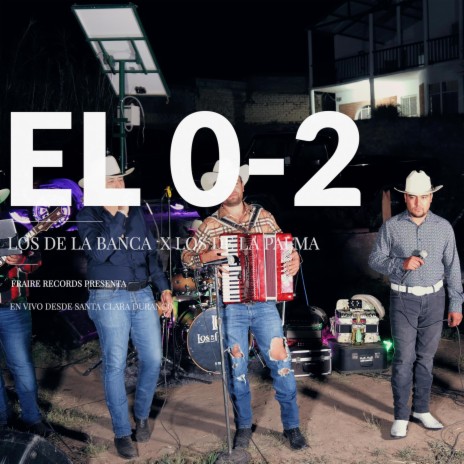 El 02 (En vivo) ft. Los De La Palma Durango | Boomplay Music