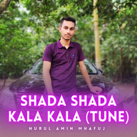 Shada Shada Kala Kala (Tune)