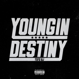 Youngin' Destiny lyrics | Boomplay Music