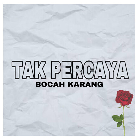 Tak Percaya | Boomplay Music