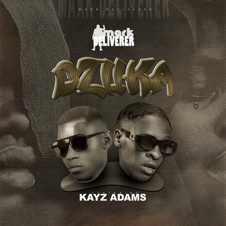 Dzuka ft. Kayz Adams | Boomplay Music