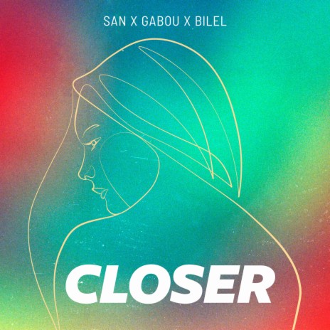 Closer ft. San & Bilel | Boomplay Music