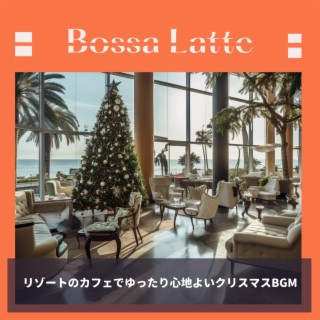 リゾートのカフェでゆったり心地よいクリスマスbgm